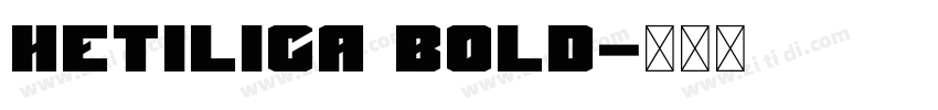 Hetilica Bold字体转换
